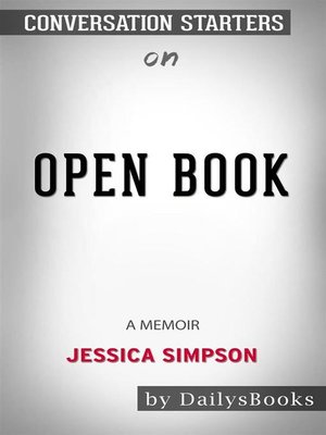 cover image of Open Book--A Memoir by Jessica Simpson--Conversation Starters